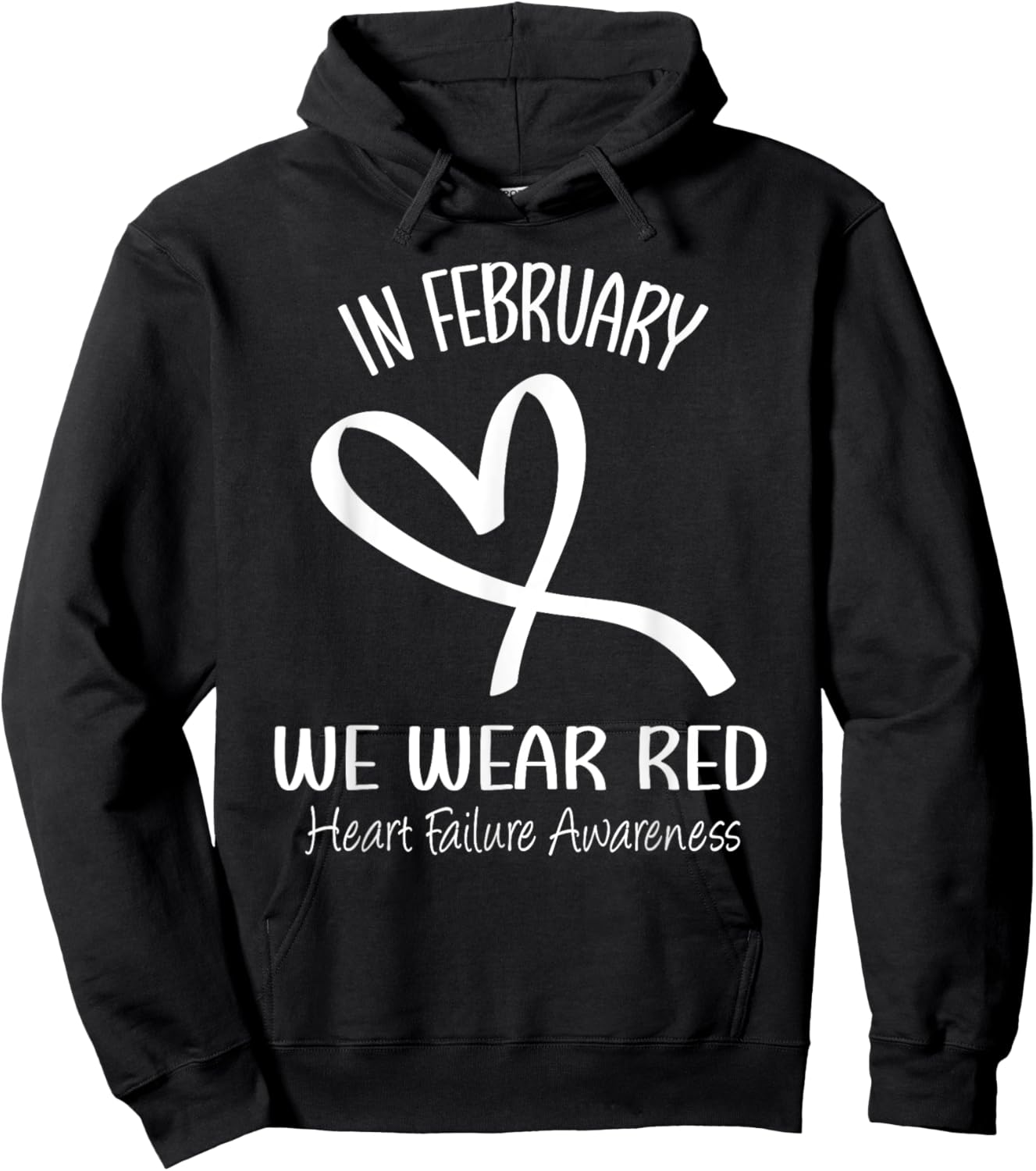 Heart In February We Wear Red Heart Failure Awareness Ribbon Hoodie - Hoodie | Black