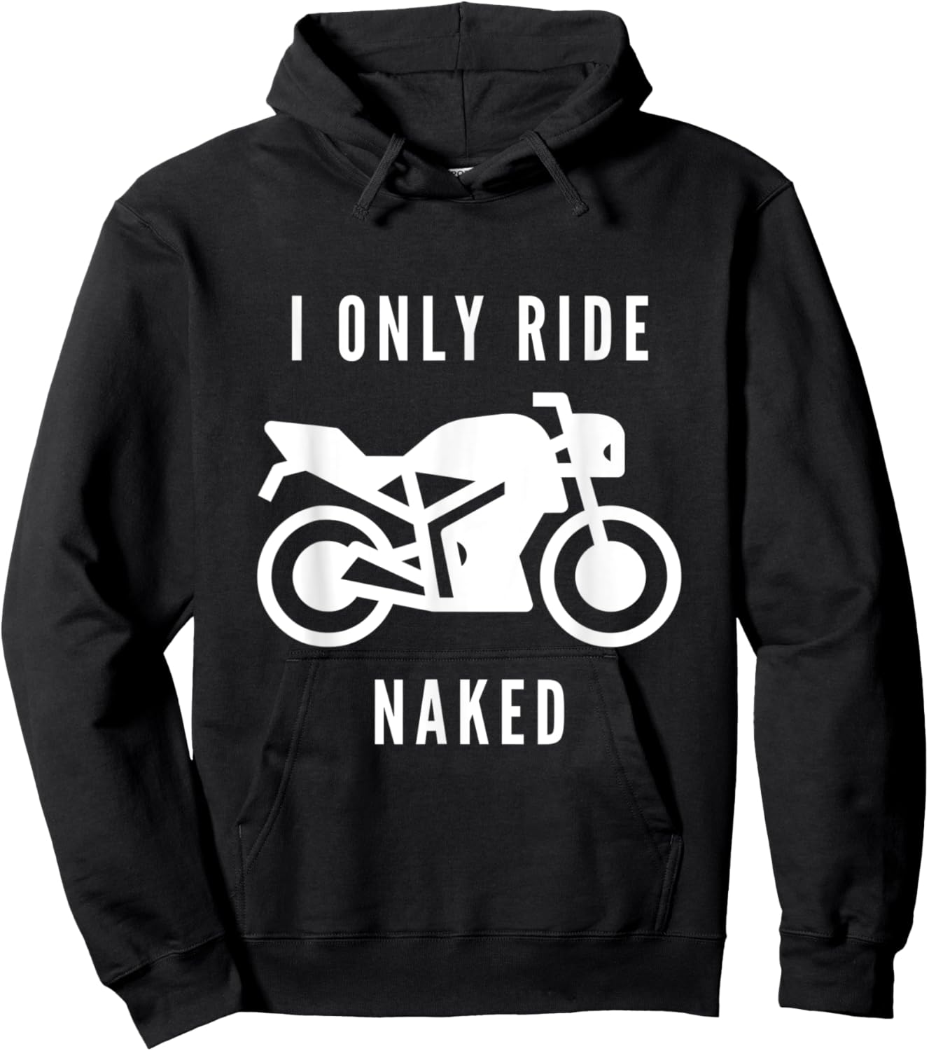 I Only Ride Naked Bike Motorcycle Hoodie - Hoodie | Black