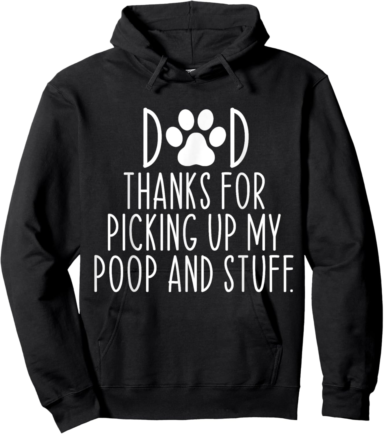 Dad Thanks For Picking Up My Poop and Stuff Dog Cat Funny Hoodie - Hoodie | Black