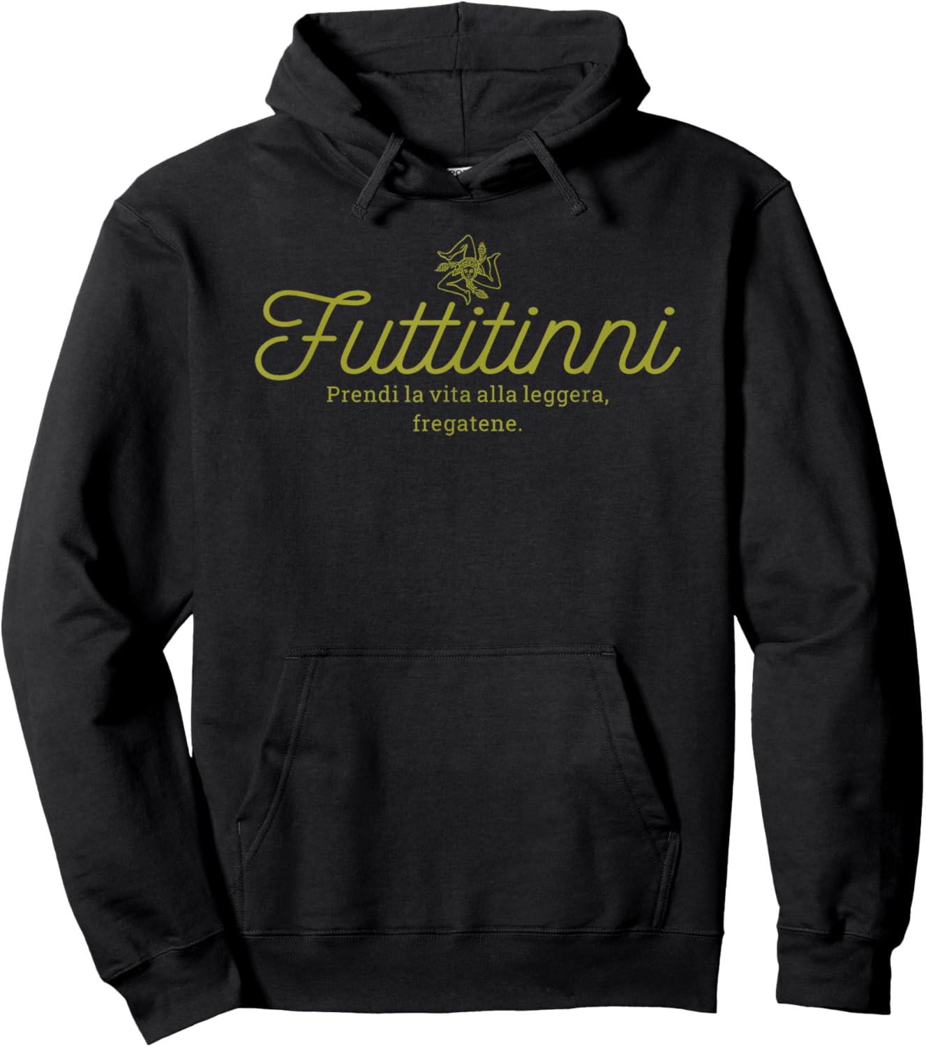 FUTTITINNI FUNNY SICILIAN WORD Sicilia Sicily Italy Italian Hoodie - Hoodie | Black