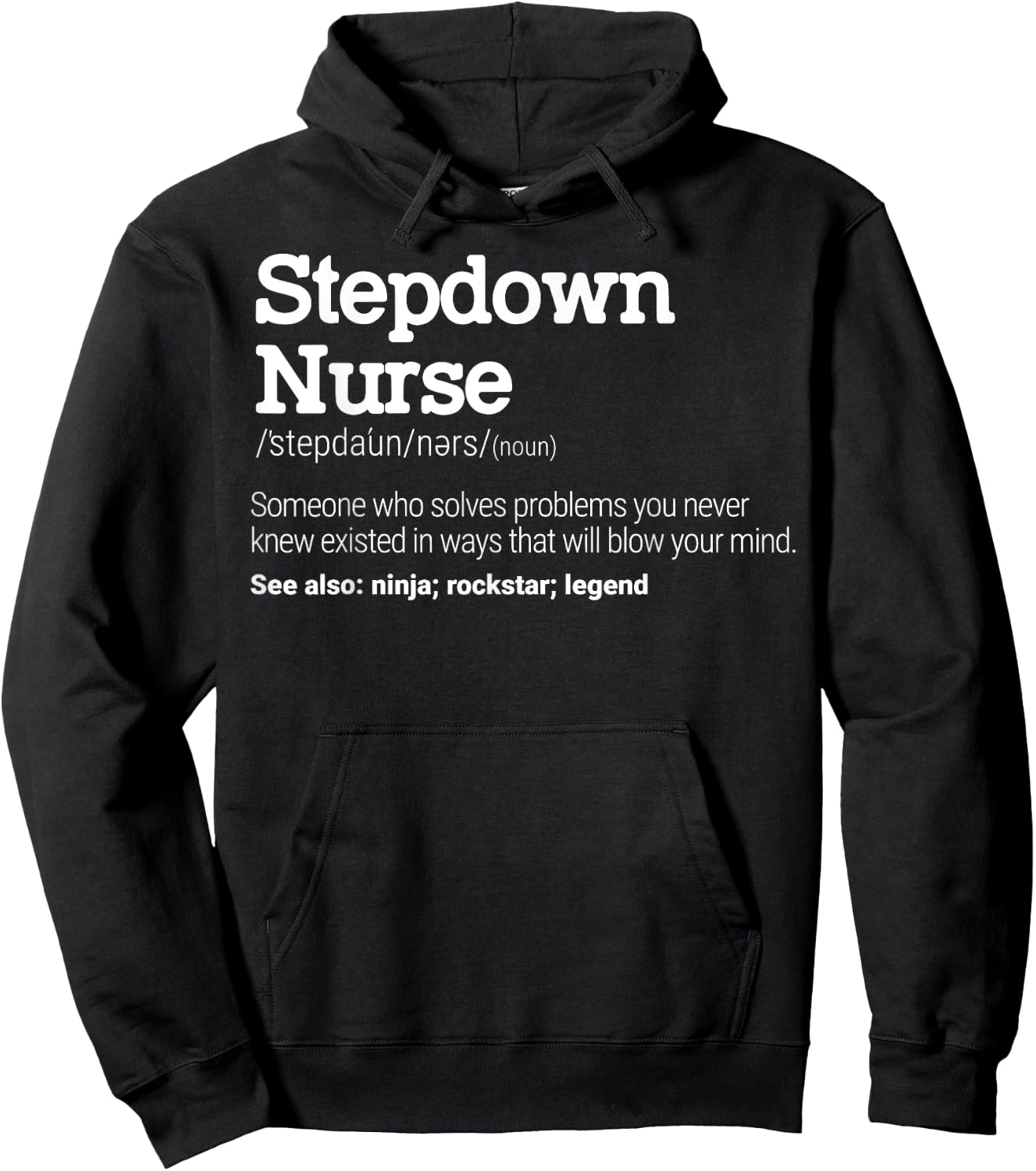 Stepdown Nurse Definition Intermediate Care Specialist Hoodie - Hoodie | Black