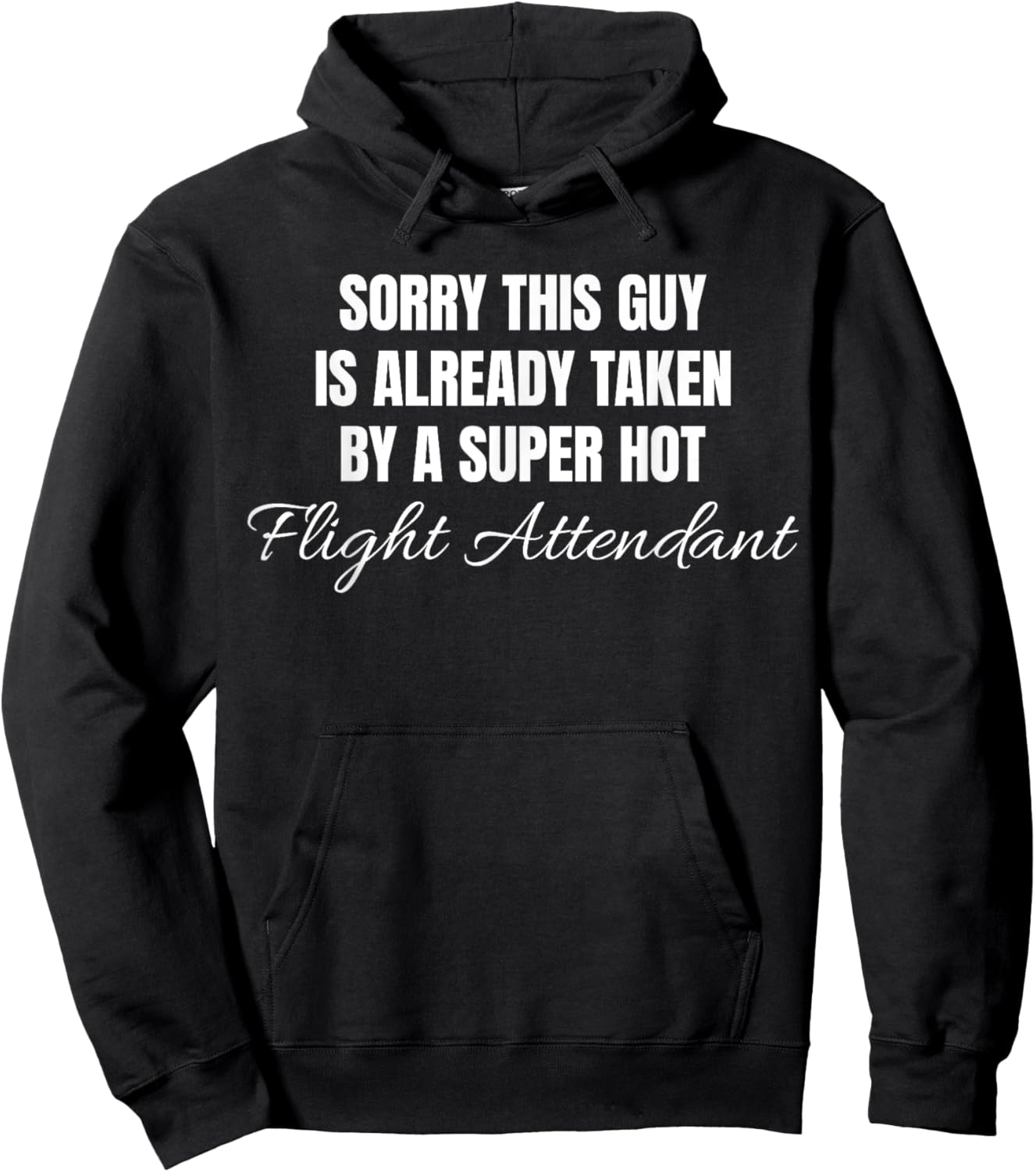This Guy Is Already Taken By A Super Hot Flight Attendant Hoodie - Hoodie | Black