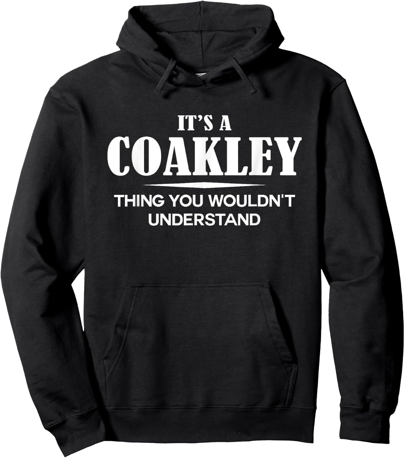 It's A COAKLEY Thing You Wouldn't Understand Personalized Hoodie - Hoodie | Black