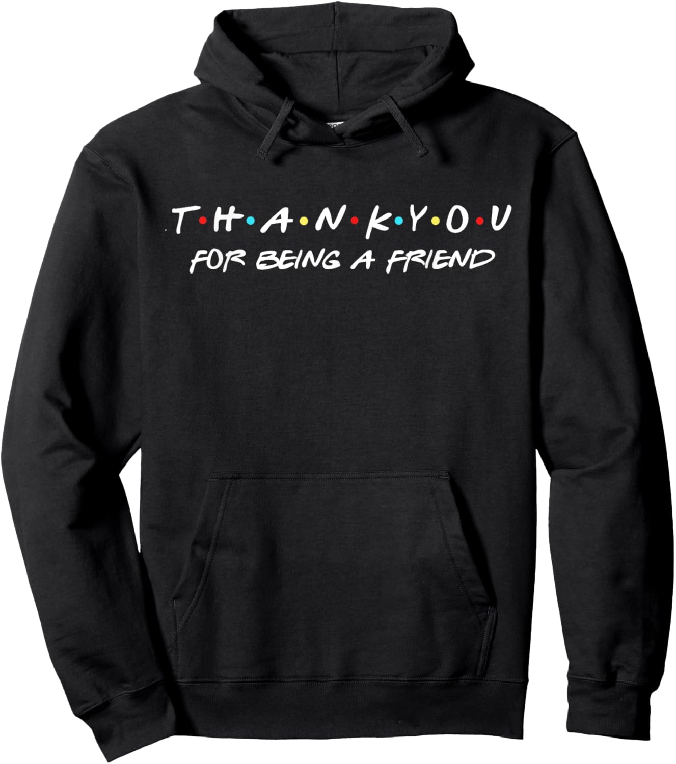 Thank You For Being A Friend Quote Hoodie - Hoodie | Black