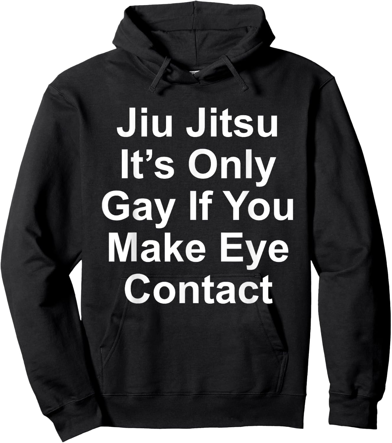 It’s Only Gay If You Make Eye Contact Funny Jiu Jitsu Hoodie - Hoodie | Black