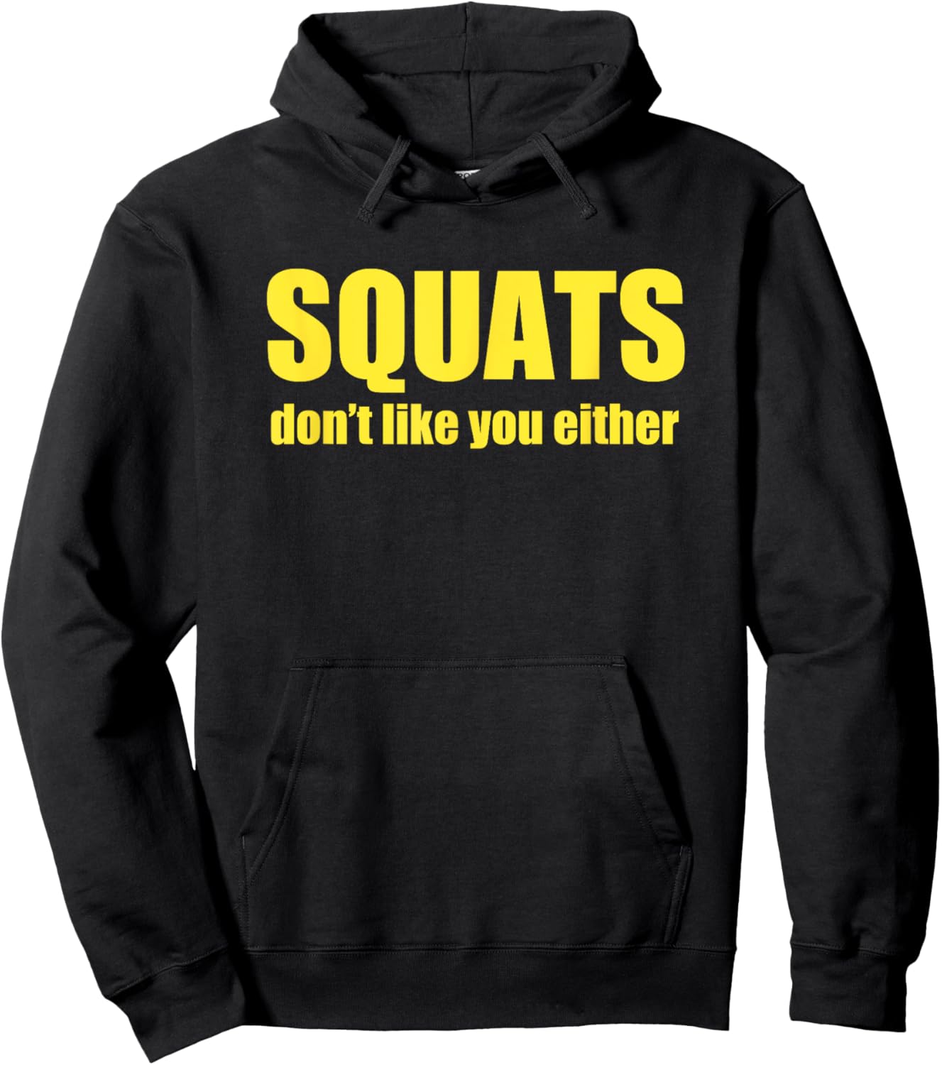 Squats Don't Like You Either Funny Workout Weightlifting Hoodie - Hoodie | Black