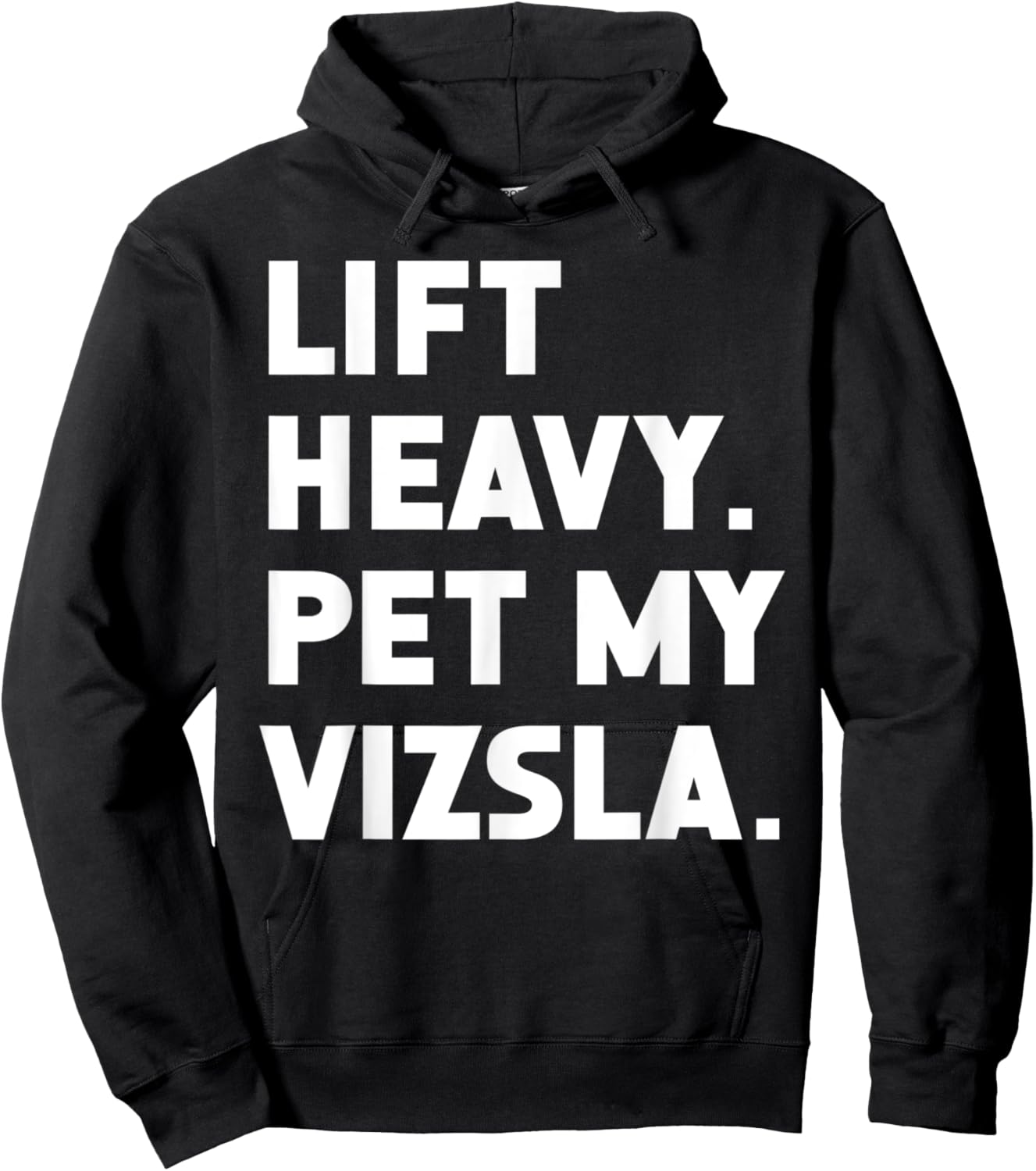 Fitness Workout - Lift Heavy Pet Dog Vizsla Men Women Hoodie - Hoodie | Black