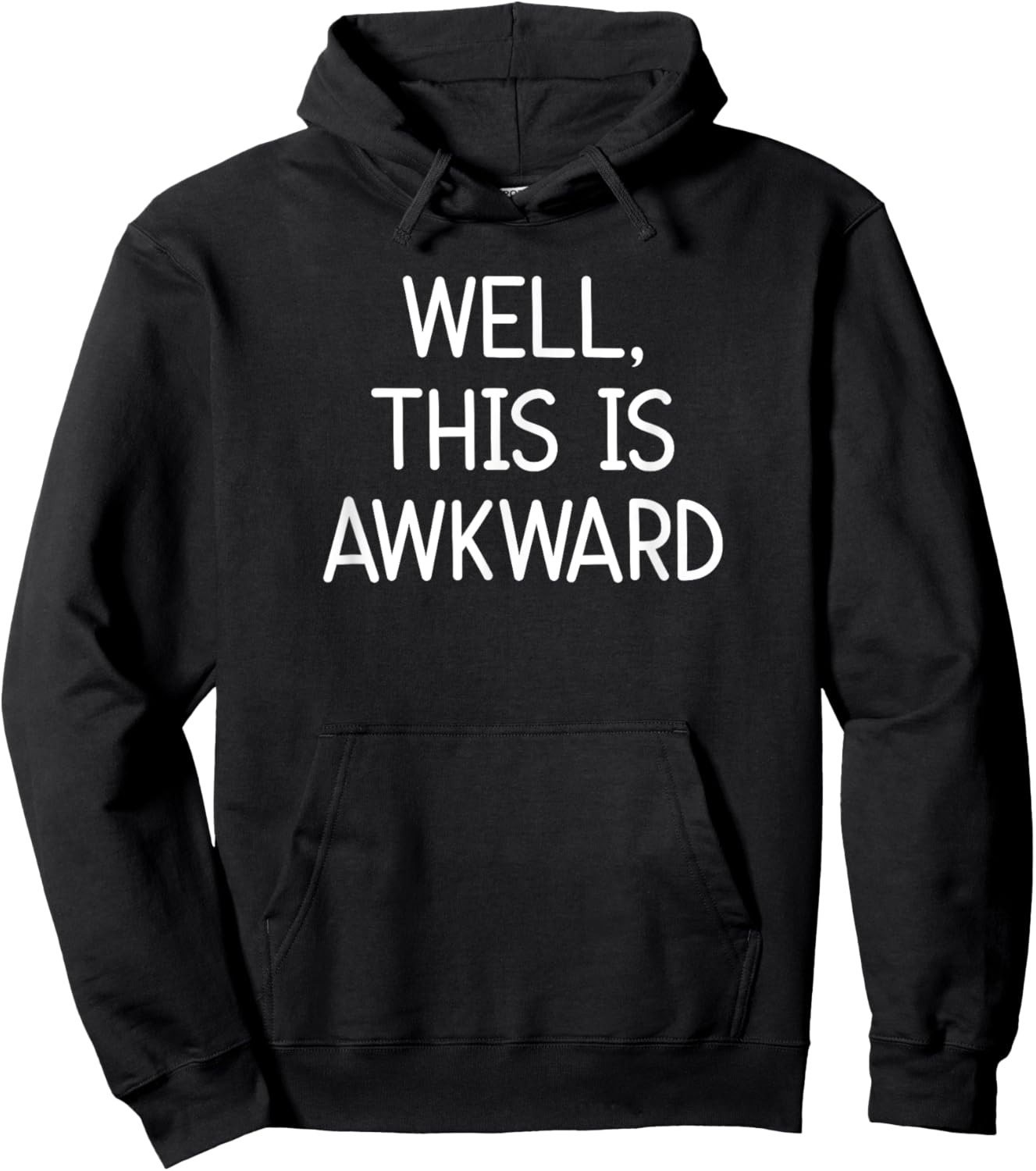 Well, This Is Awkward, Funny, Jokes, Sarcastic Hoodie - Hoodie | Black