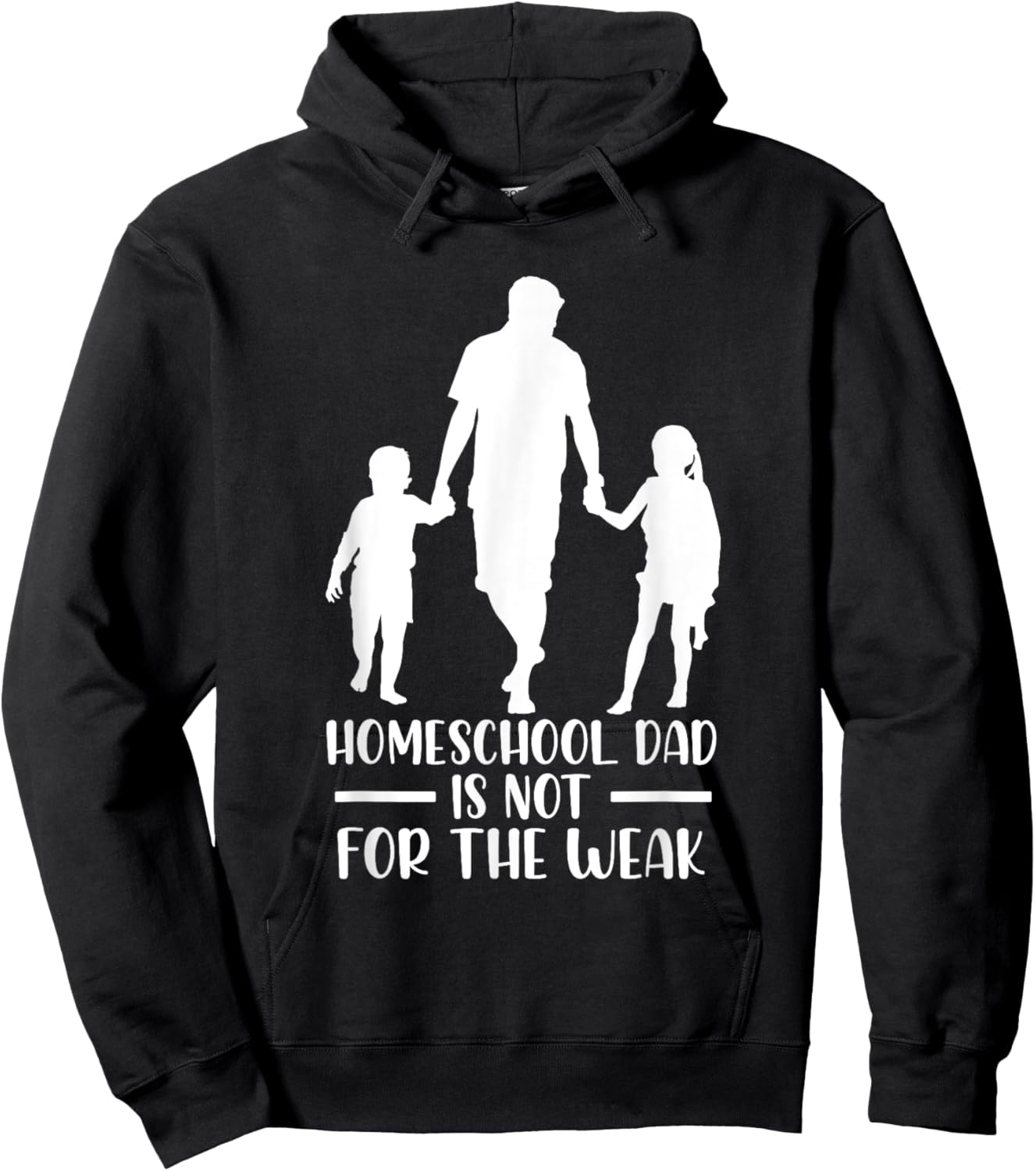 Homeschool Dad Is Not For The Weak Silhouette Father Teacher Women Kids Hoodie - Hoodie | Black