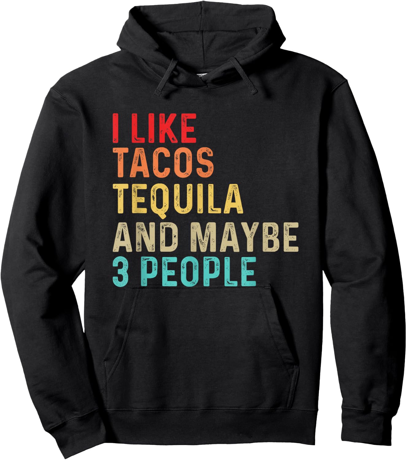 I Like Tacos Tequila & Maybe 3 People Mexican Food Drinking Hoodie - Hoodie | Black