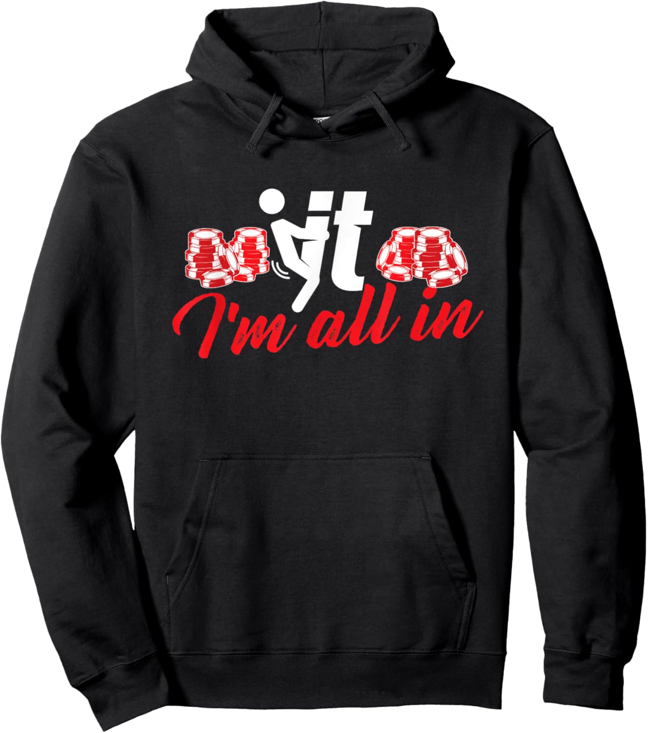It I'm All - Funny Poker Card Player Casino Gambler Gambling Hoodie - Hoodie | Black