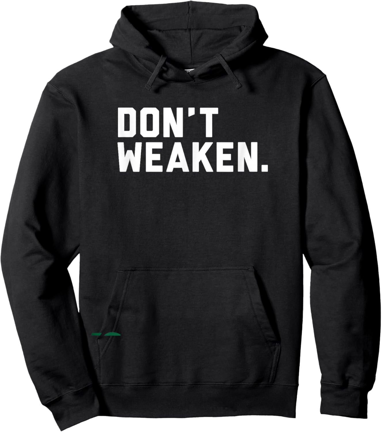 Don't Weaken Hoodie - Hoodie | Black