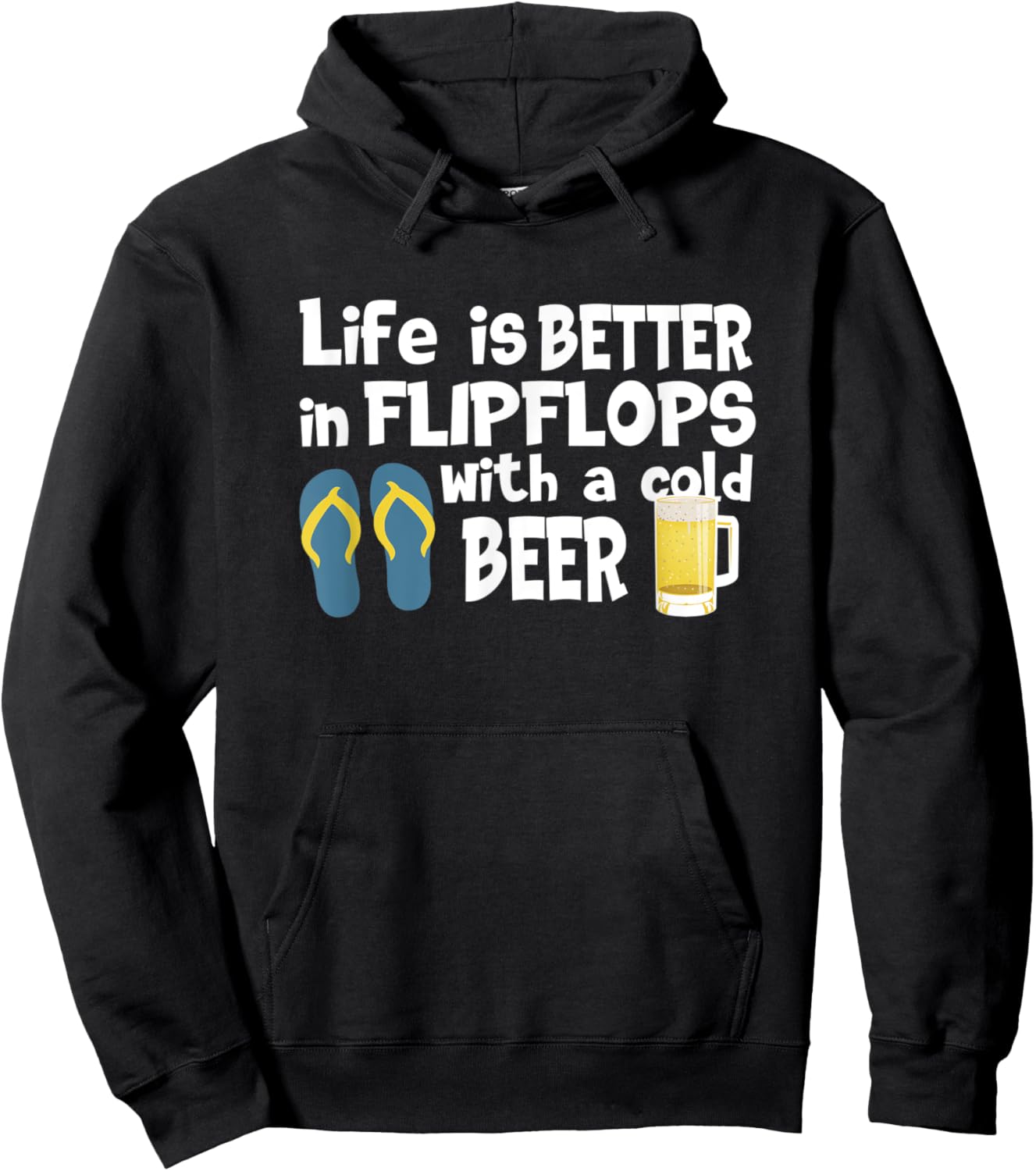 Life Is Better In Flip Flops With A Cold Beer Hoodie - Hoodie | Black