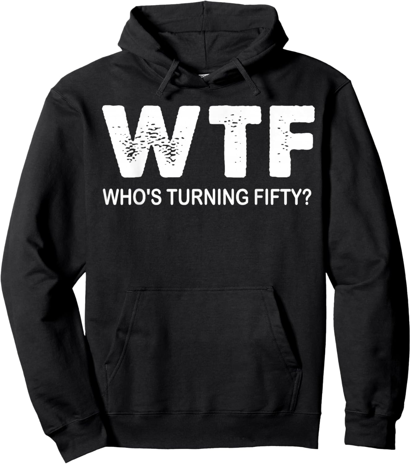 Happy 50th Party WTF Who's Turning Fifty Funny 50th Birthday Hoodie - Hoodie | Black