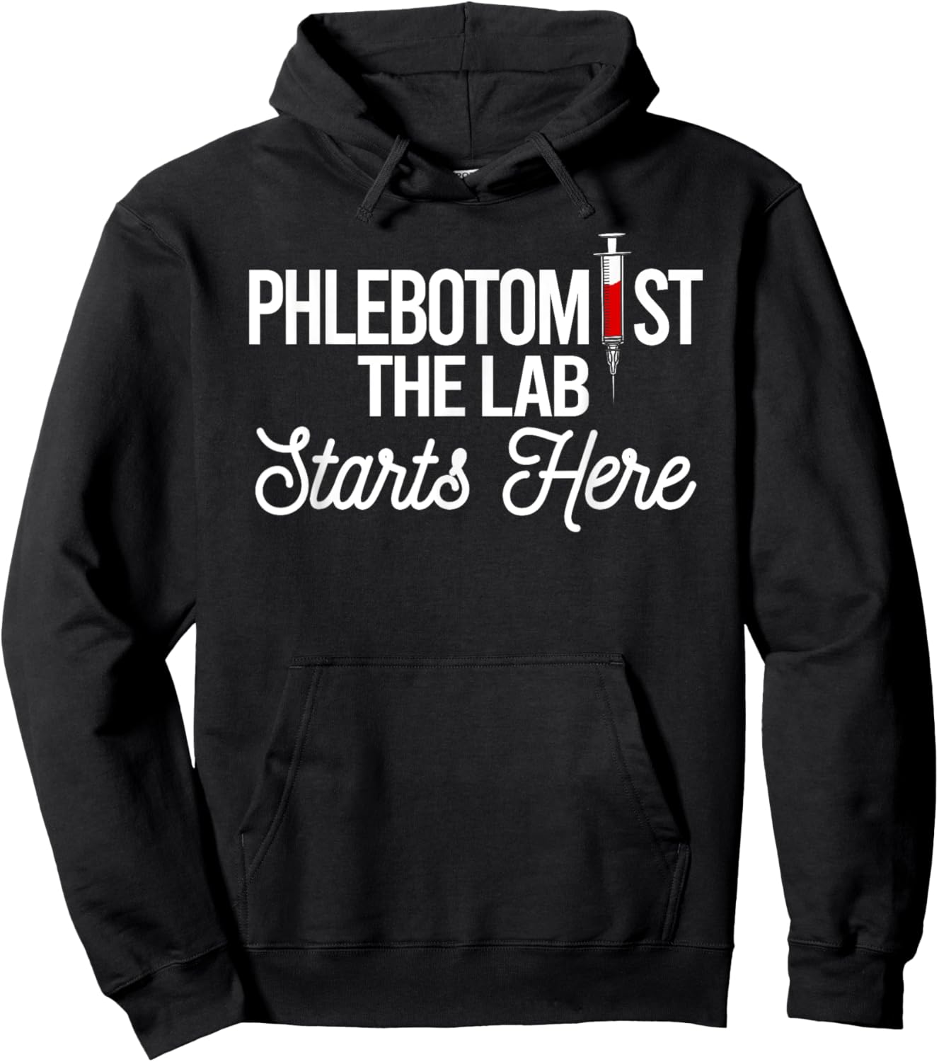 Phlebotomist The Lab Starts Here Phlebotomy Syringe Needle Hoodie - Hoodie | Black