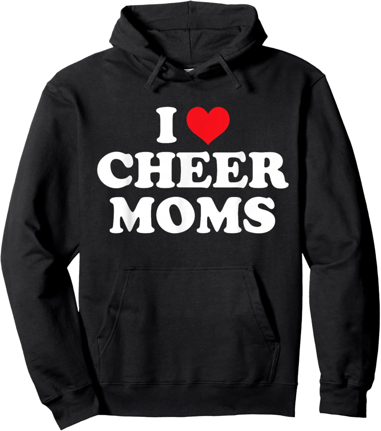 I Love Cheer Moms Funny Design Hoodie - Hoodie | Black