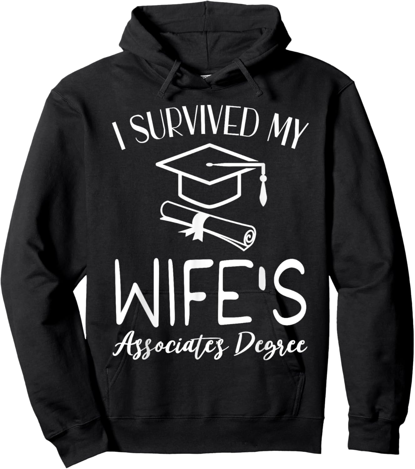 I Survived My wife's Associate's Degree funny graduate Hoodie - Hoodie | Black