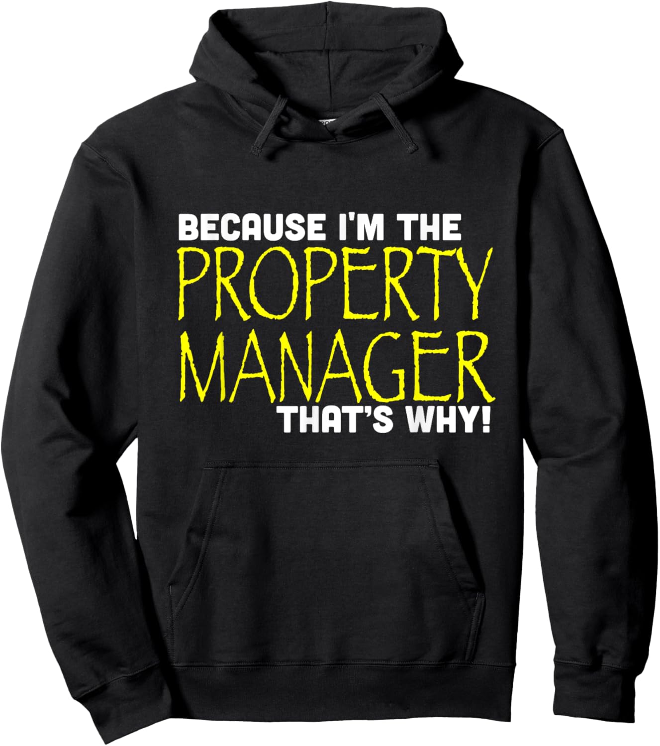 Because I'm The Property Manager That's Why Funny Hoodie - Hoodie | Black