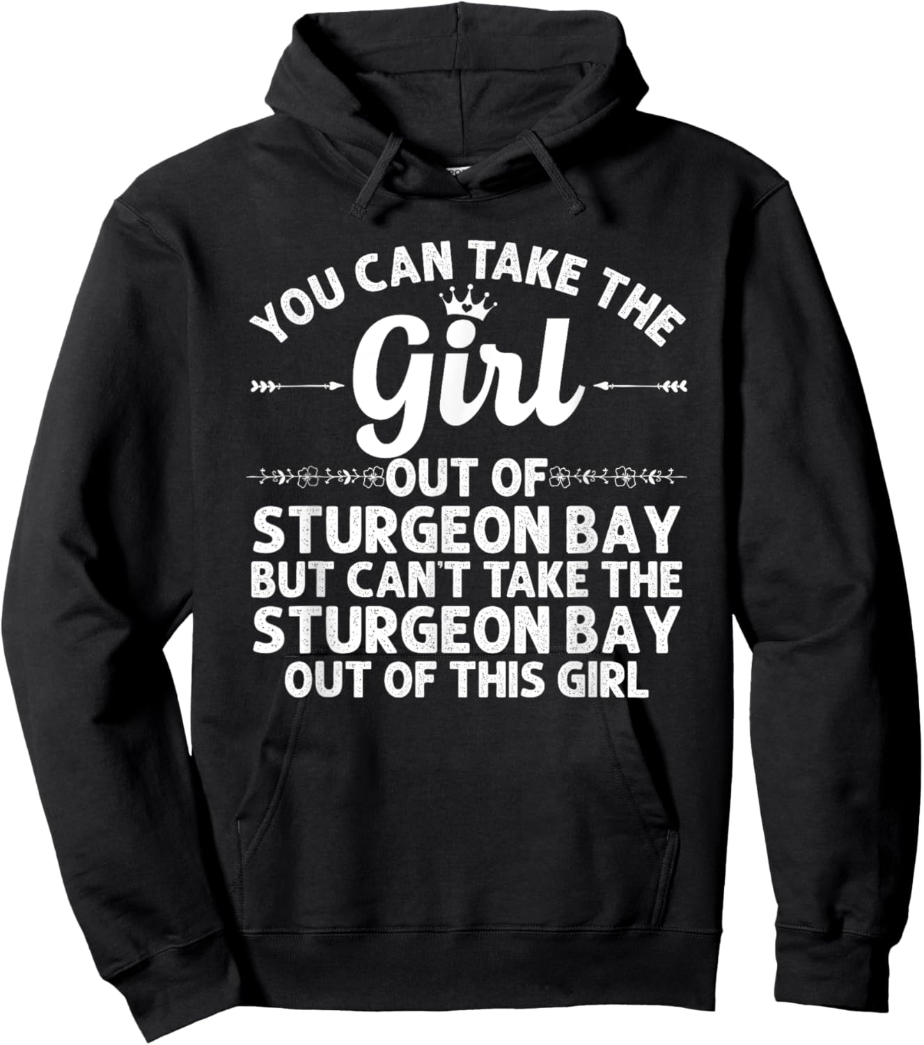 Girl Out Of STURGEON BAY WI WISCONSIN Gift Funny Home Roots Hoodie - Hoodie | Black