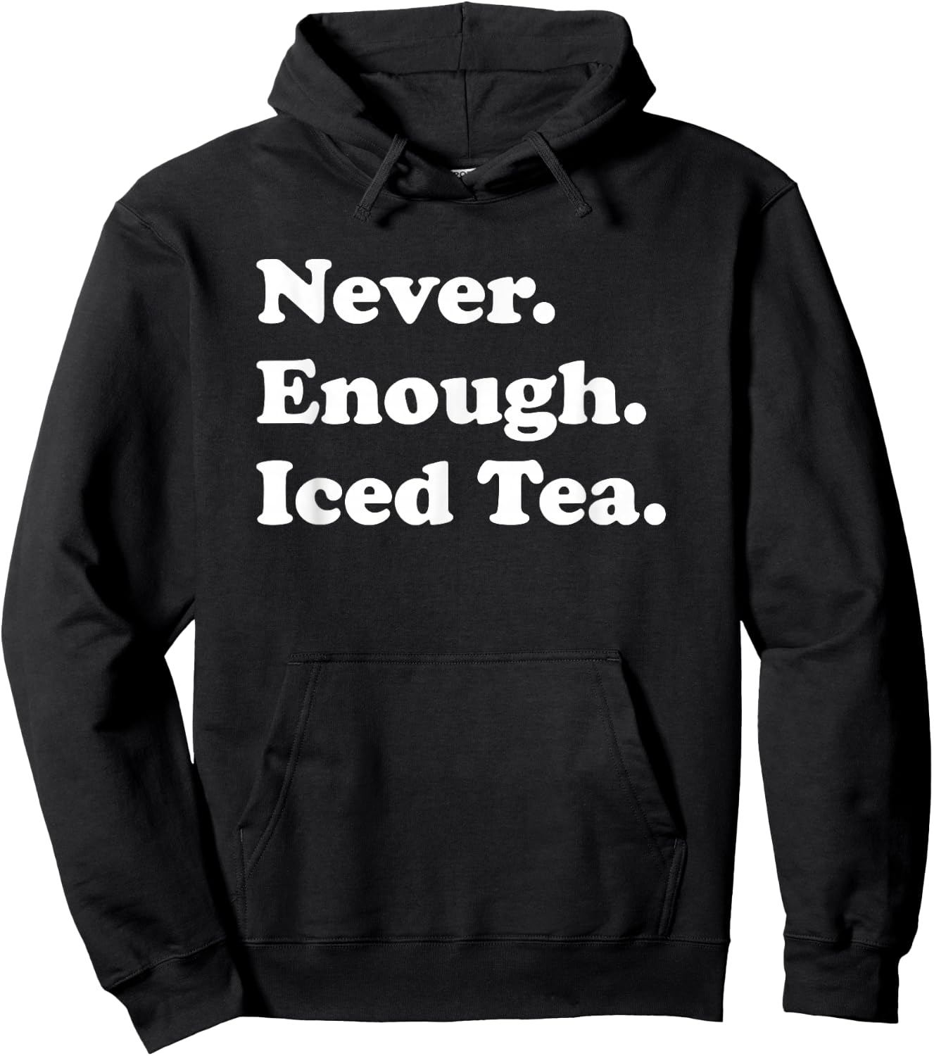 Never Enough Iced Tea Funny Iced Tea Hoodie - Hoodie | Black