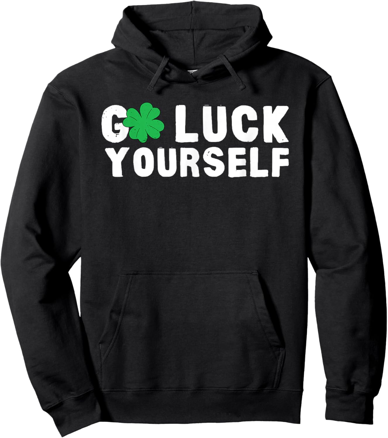 Go Luck Yourself St Patricks Day Funny Hoodie - Hoodie | Black