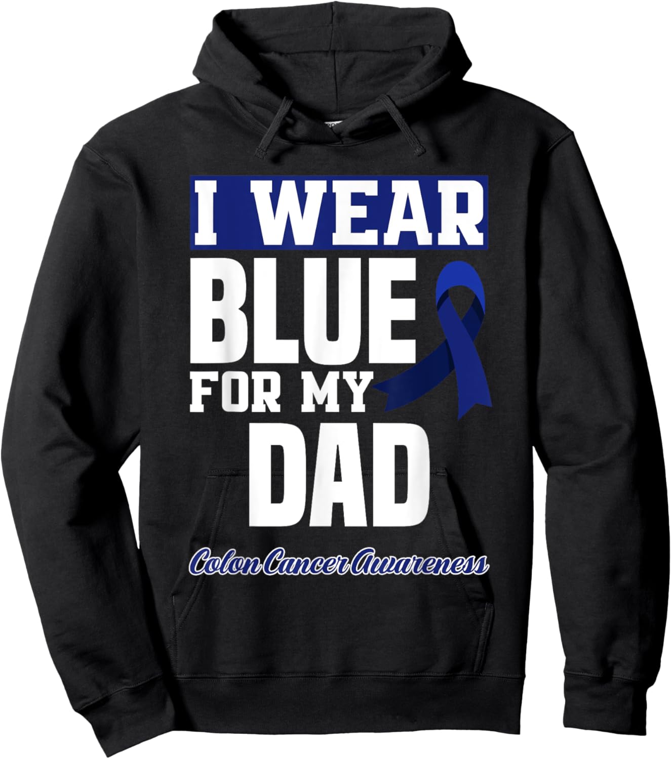 I Wear Blue For My Dad Daddy Father Colon Cancer Awareness Hoodie - Hoodie | Black