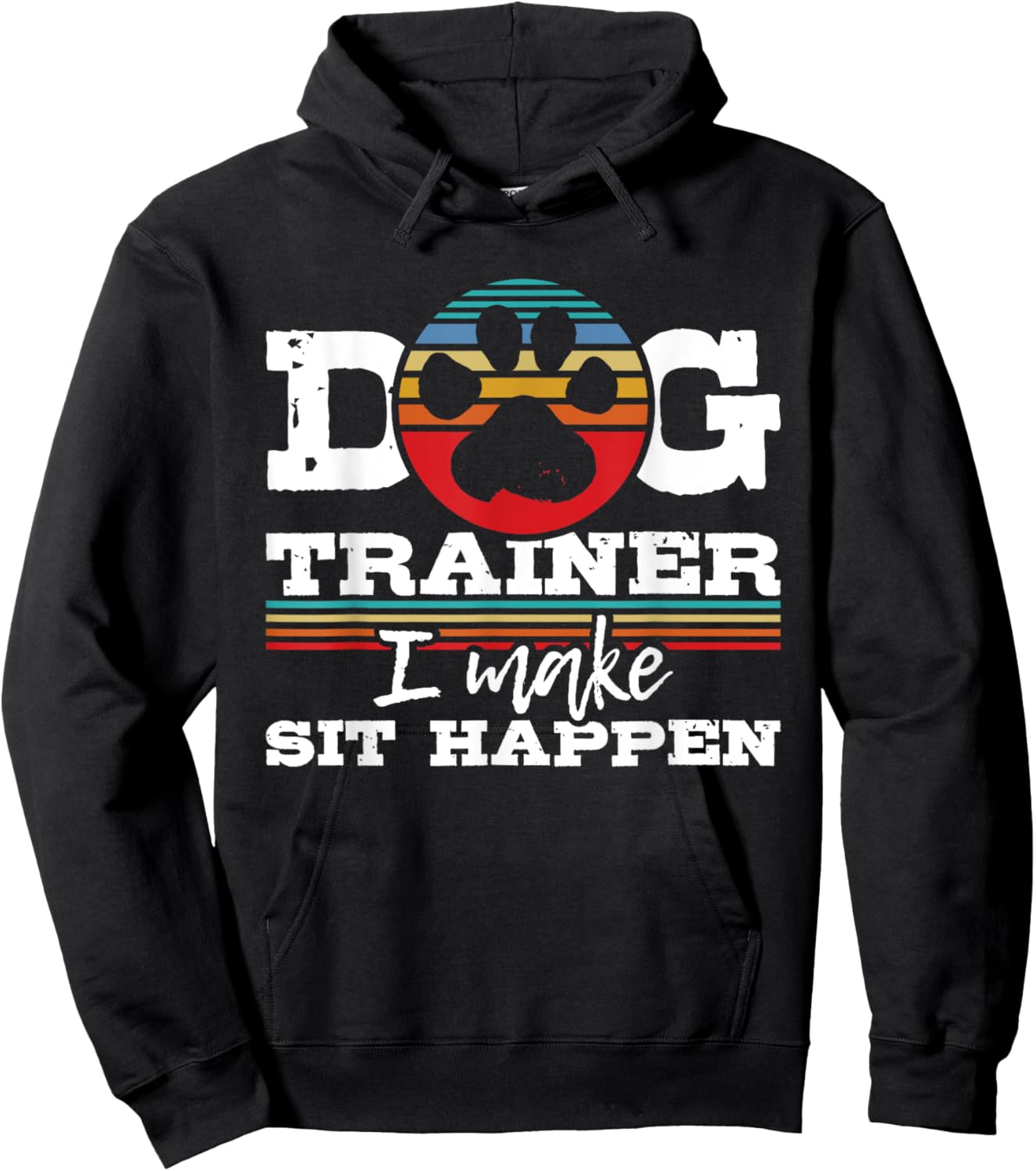 Dog Trainer I Make Sit Happen - Animal Lover Agility Handler Women Hoodie - Hoodie | Black
