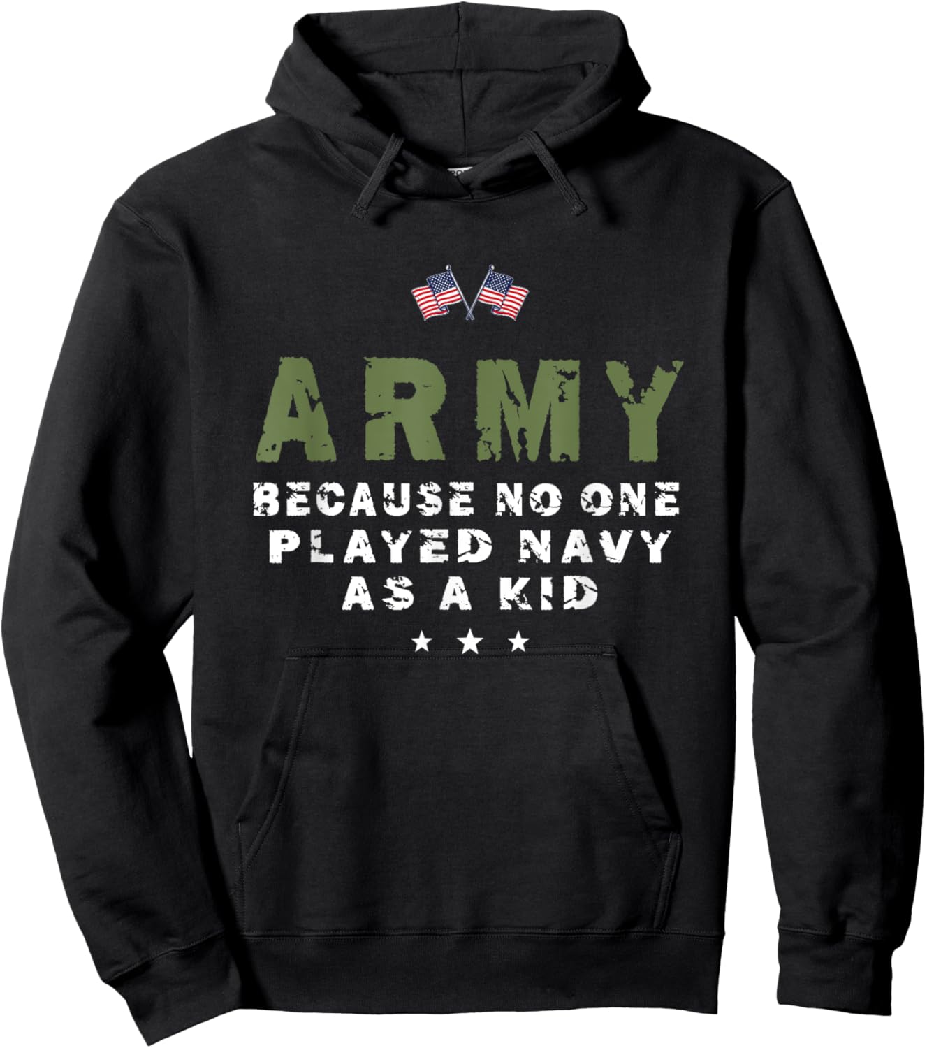 Army Because No One Played Navy As A Kid Funny Army usa flag Hoodie - Hoodie | Black