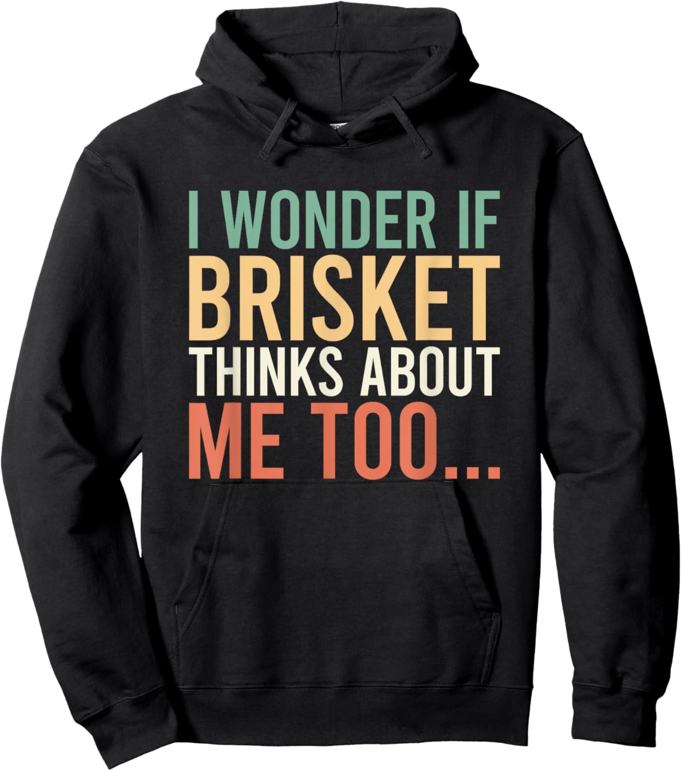 I Wonder If Brisket Thinks About Me Too Hoodie - Hoodie | Black