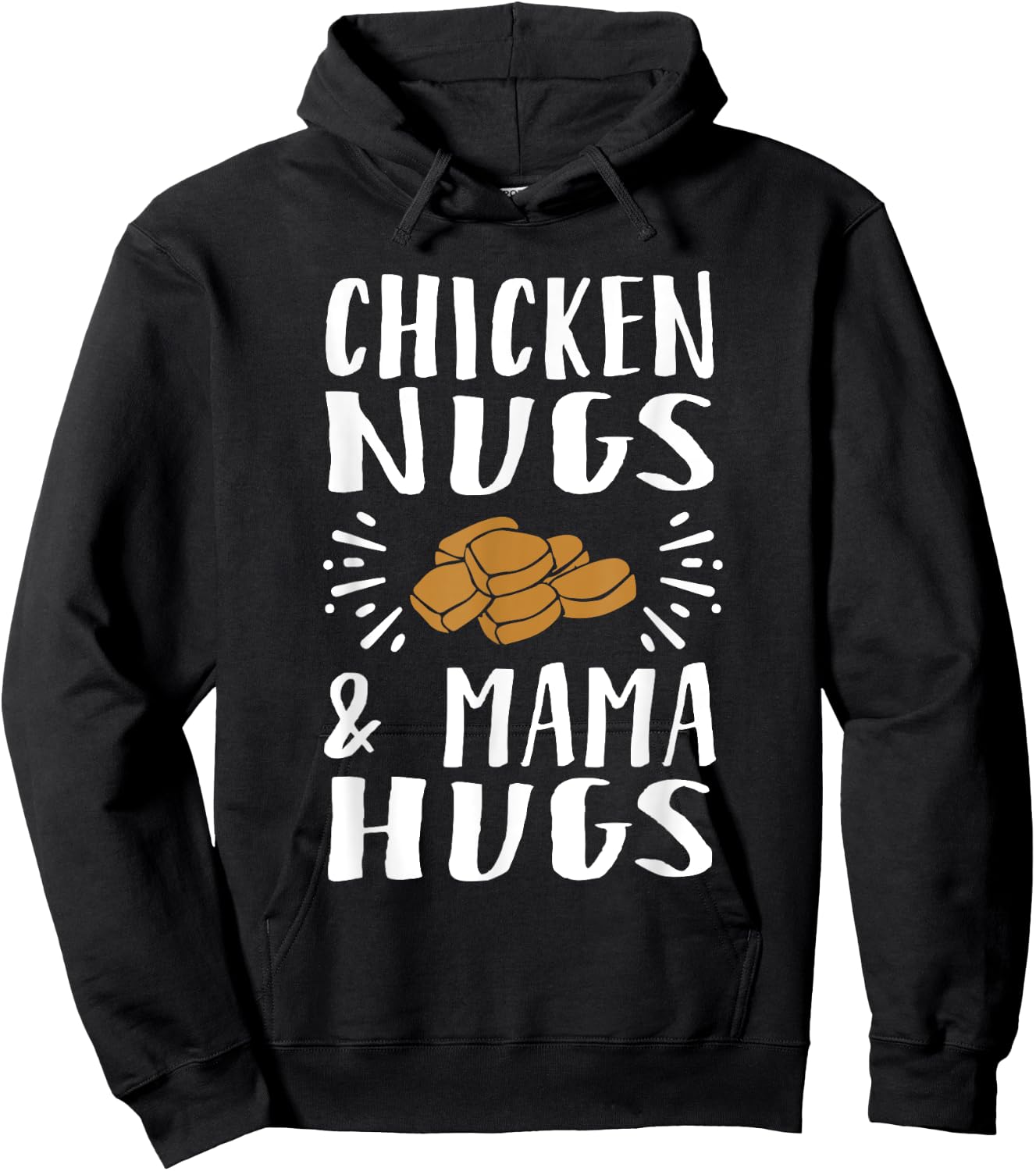 Chicken Nugs And Mama Hugs Hoodie - Hoodie | Black