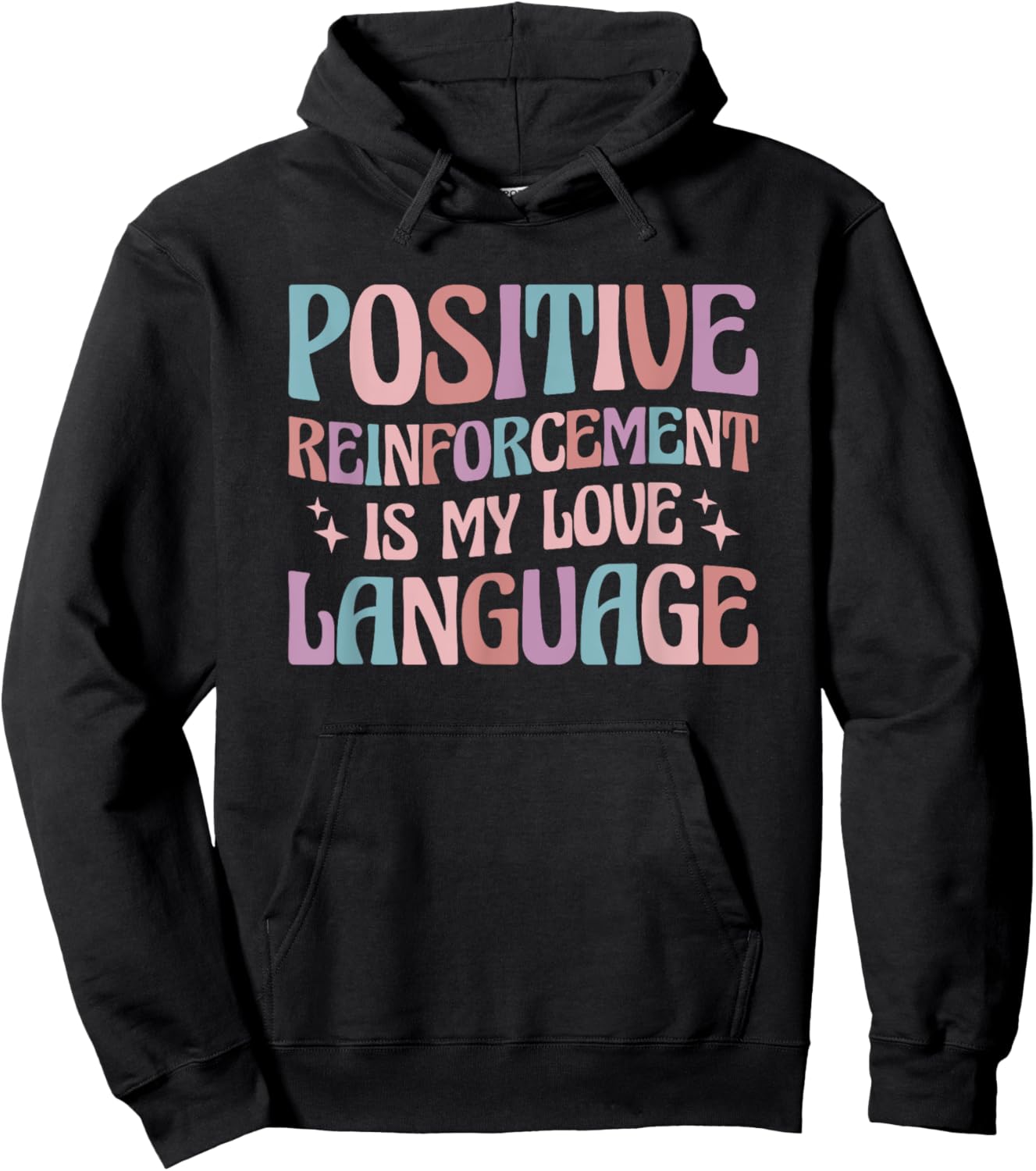 Positive Reinforcement Is My Love Language Behavior Analyst Hoodie - Hoodie | Black