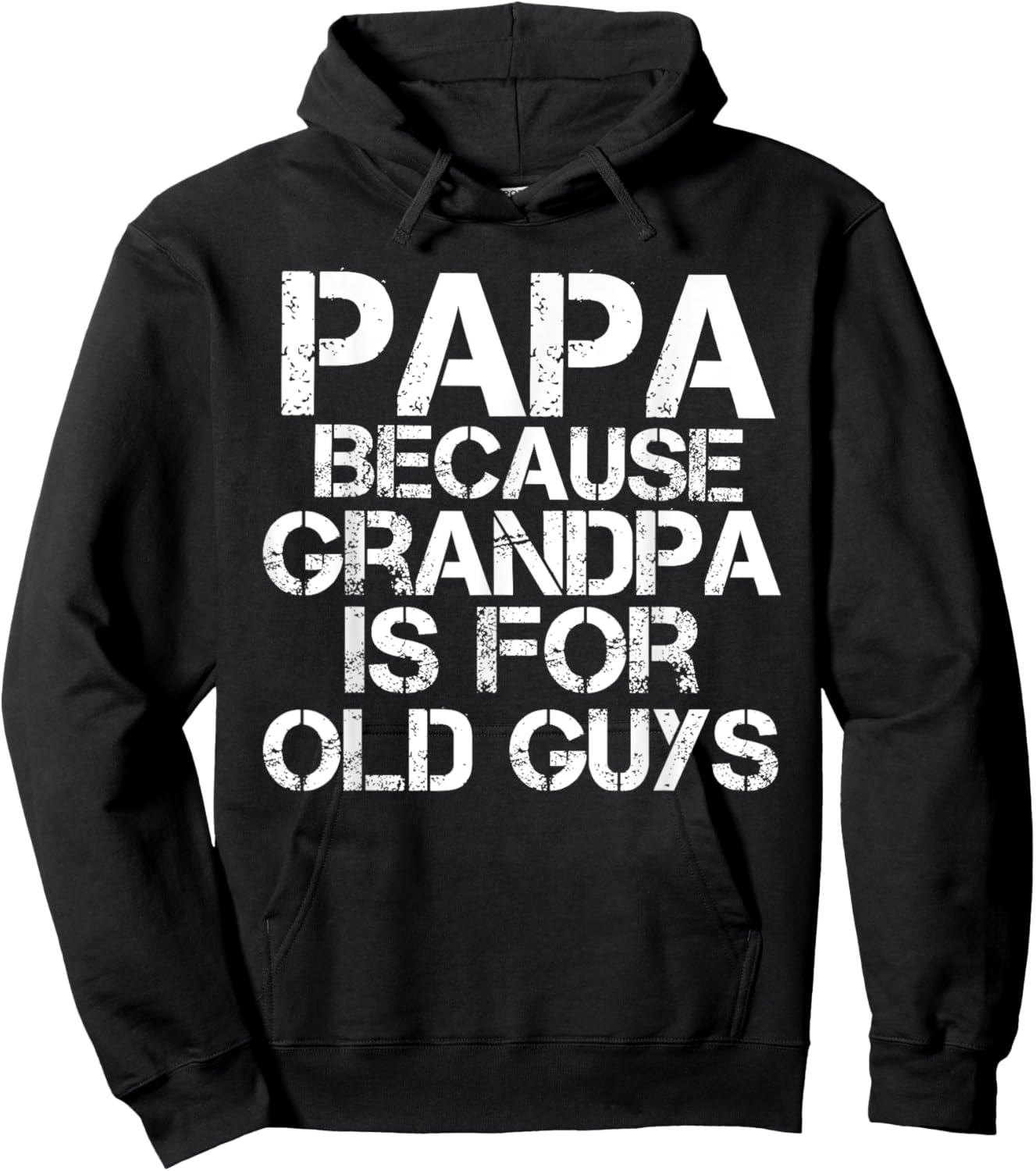 Papa Because Grandpa is For Old Guys Shirt Funny Dad Hoodie - Hoodie | Black