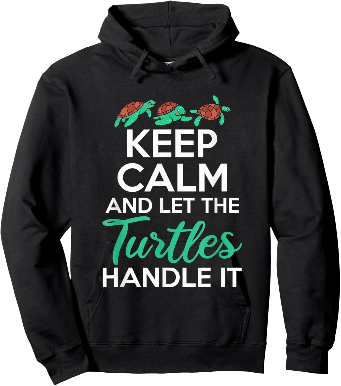 Keep Calm and let the Turtles handle it Sea Turtle Lover Hoodie - Hoodie | Black