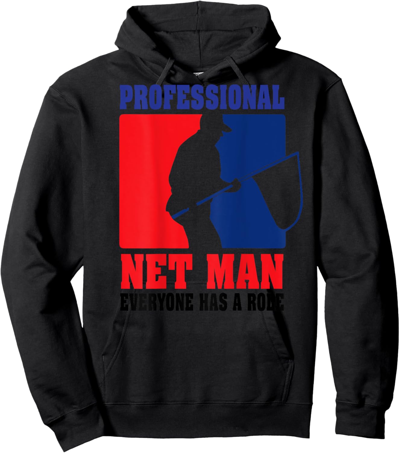 Professional Net Man Everyone Has Their Role - Back Design Hoodie - Hoodie | Black
