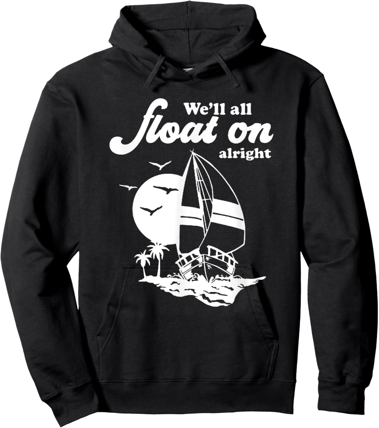 We'll Float On alright Hoodie - Hoodie | Black