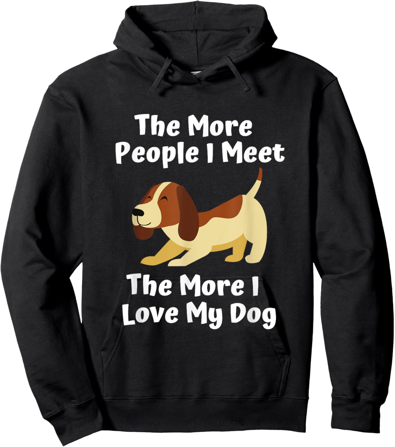 Dog lover the more people I meet the more I love my dog Men Women Hoodie - Hoodie | Black