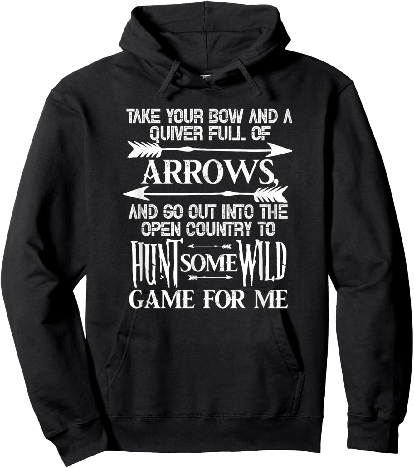 Take Your Bow and A Quiver Full of Arrows Hunting Hunter Hoodie - Hoodie | Black