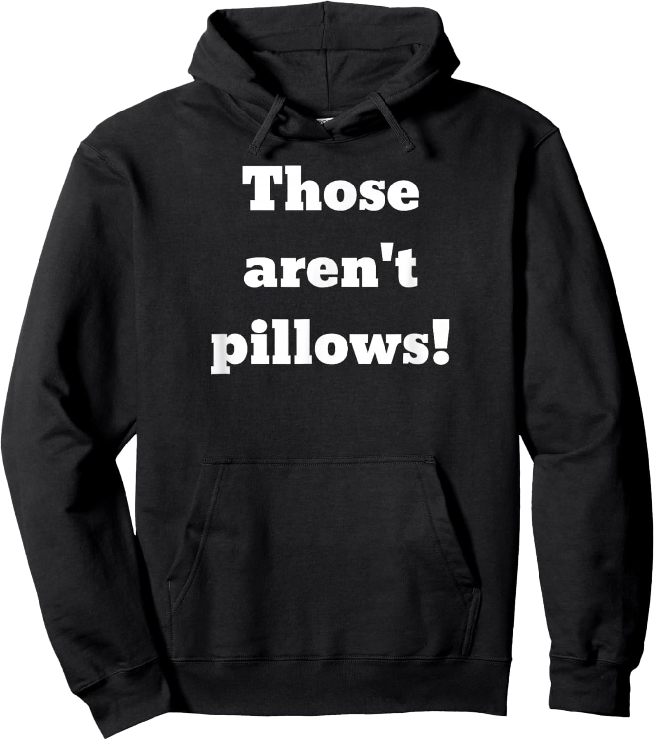 Those aren't pillows! Classic comedy movie quote Hoodie - Hoodie | Black