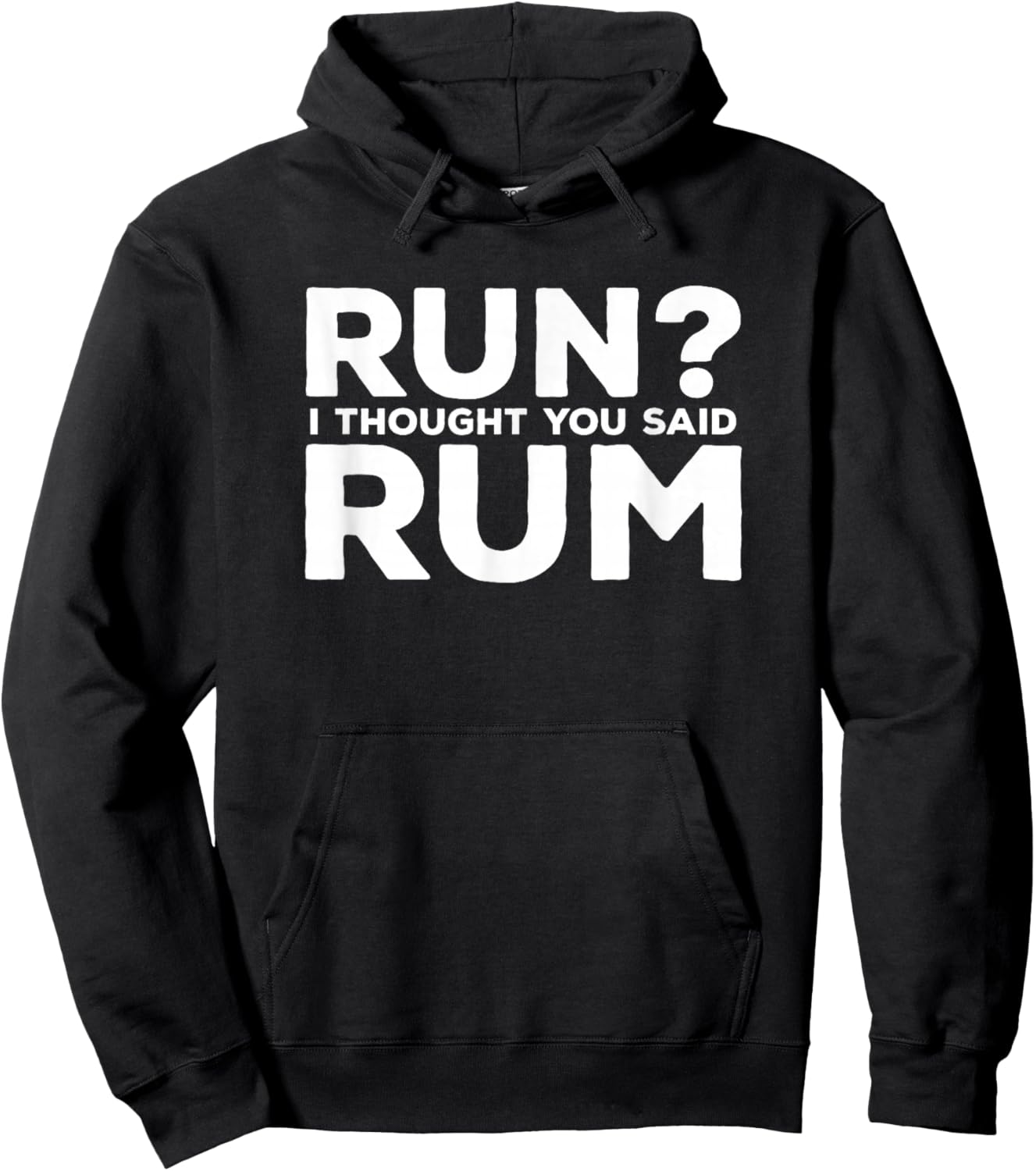 Run I Thought You Said Rum Funny Alcohol Runner Rum Lover Hoodie - Hoodie | Black