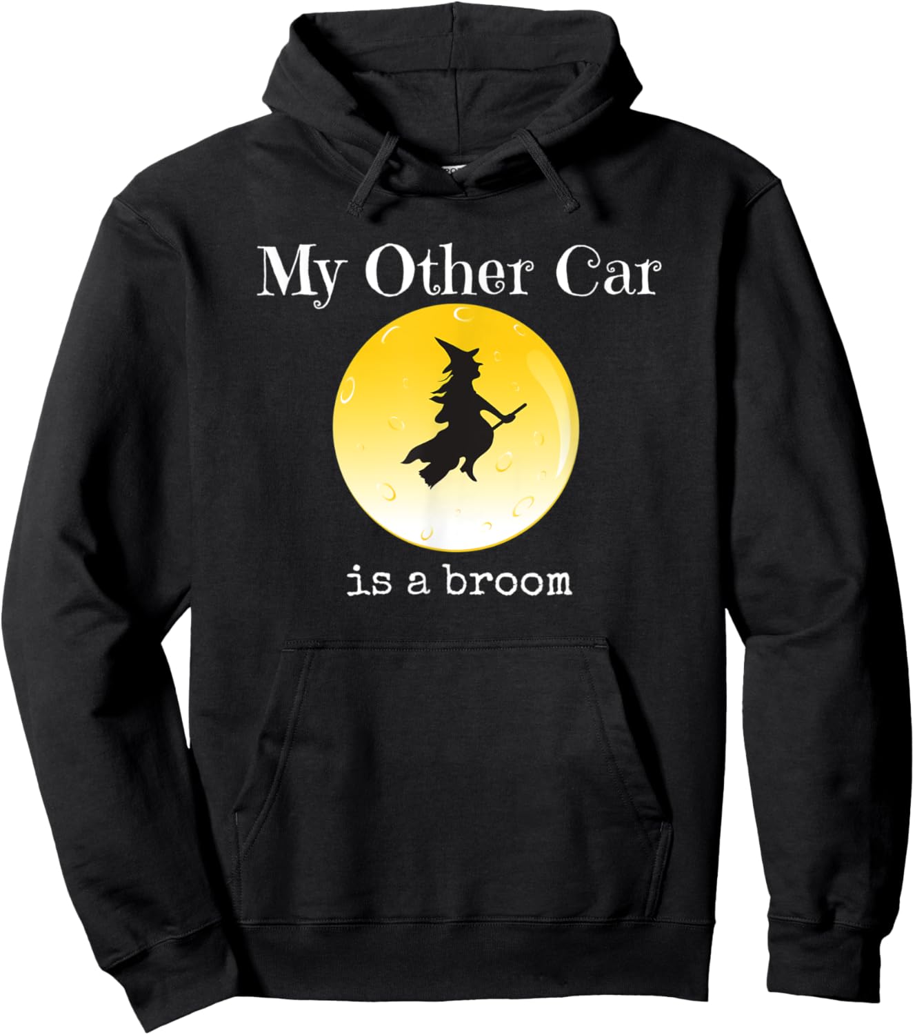 My Other Car Is a Broom Funny Sarcastic Halloween Design Hoodie - Hoodie | Black
