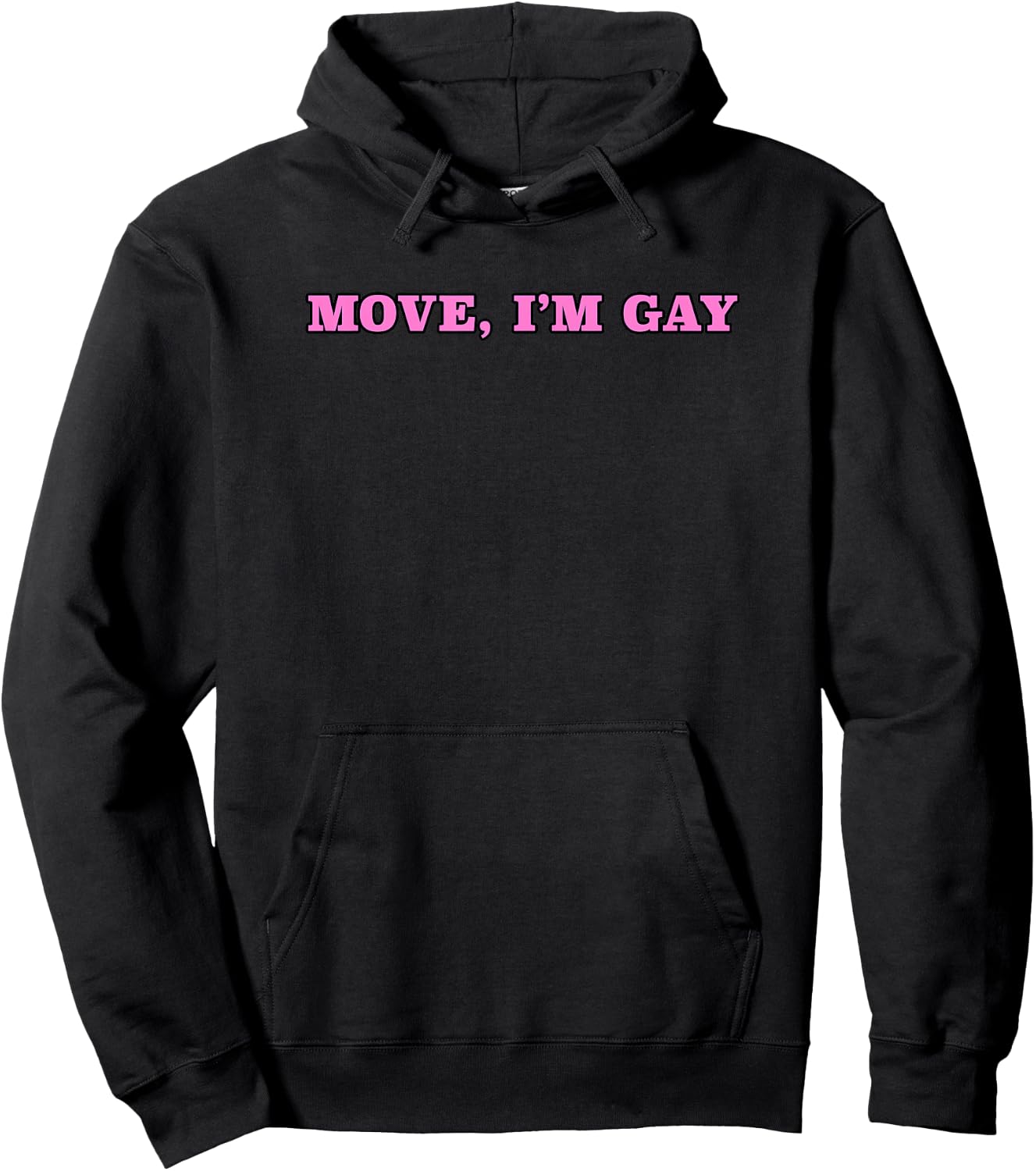 Move, I'm Gay Hoodie - Hoodie | Black