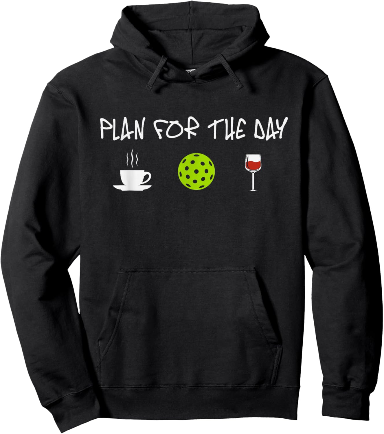 Funny Pickleball Pun for Pickleball Players Plan For The Day Hoodie - Hoodie | Black