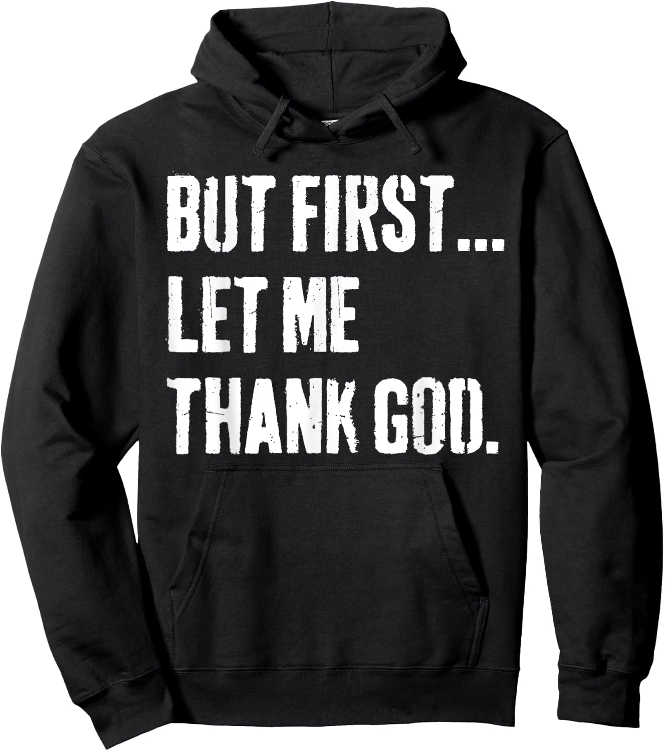But First Let Me Thank God Hoodie - Hoodie | Black