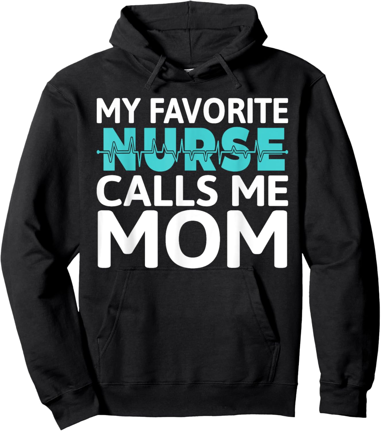My favorite Nurse calls me Mom Daughter Hospital Nursing Hoodie - Hoodie | Black