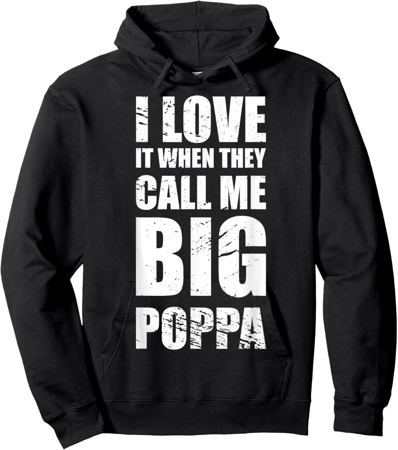 I Love It When They Call Me Big Poppa Father's Day Hoodie - Hoodie | Black