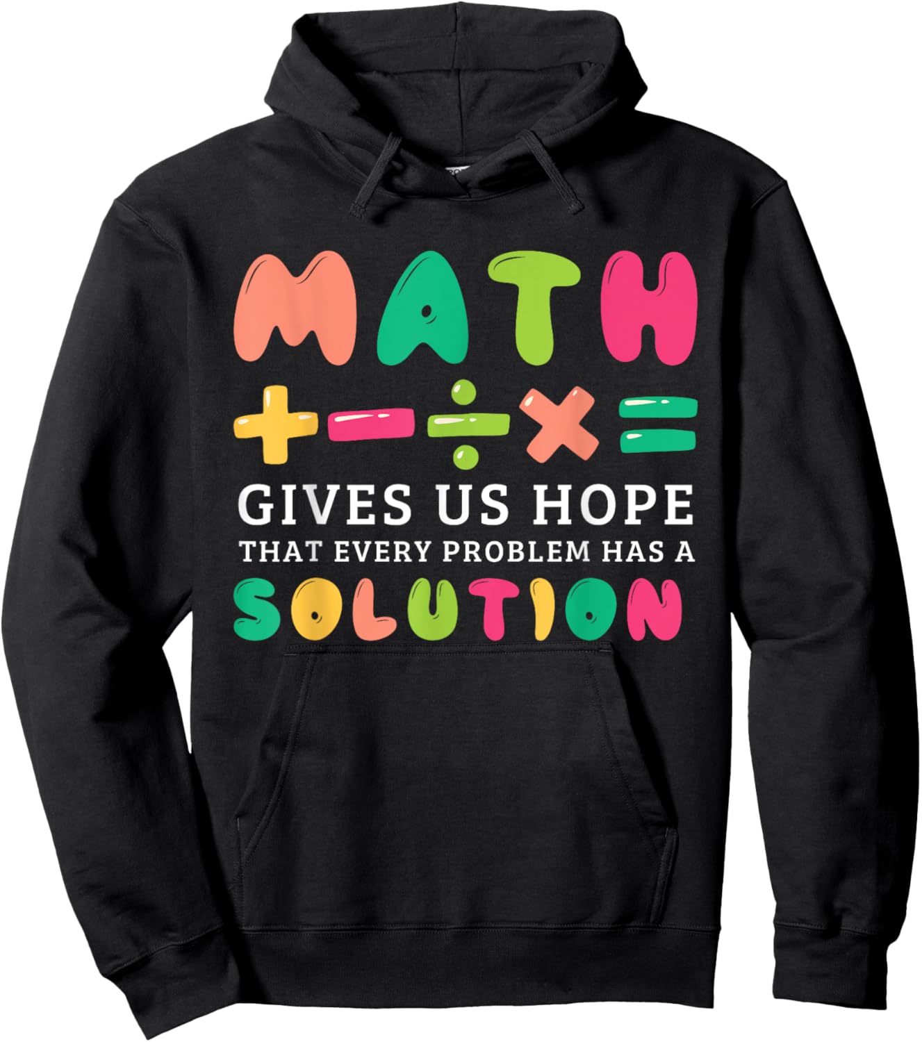 Math Gives Us Hope That Every Problem Has A Solution Teacher Women Girls Kids Hoodie - Hoodie | Black