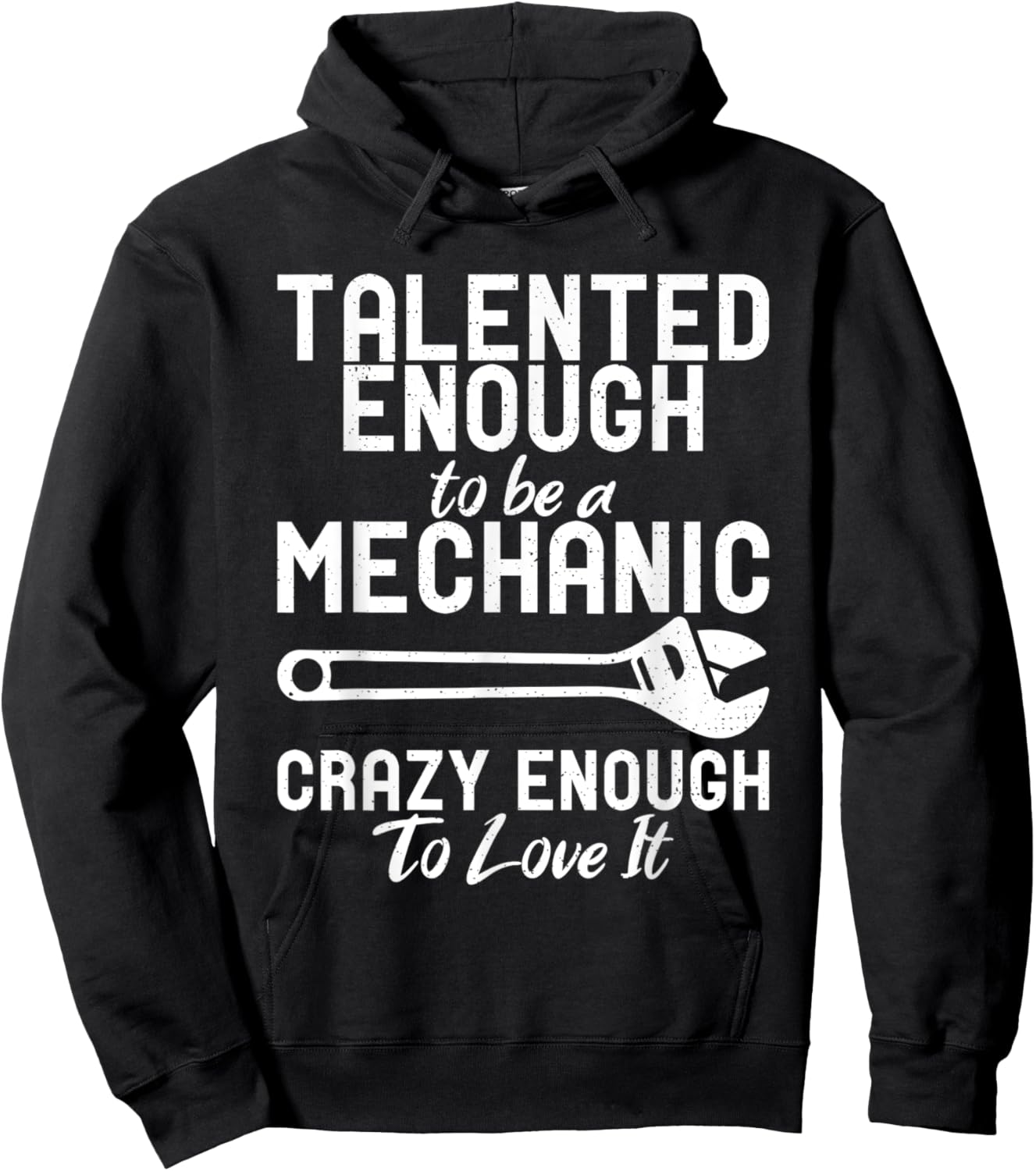 Talented enough to be a Mechanic crazy enough to love it Hoodie - Hoodie | Black