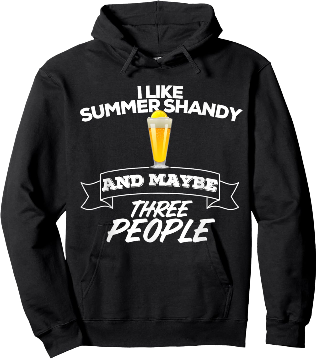 I Like Summer Shandy & Maybe Three People Shandy's Beer Men Women Hoodie - Hoodie | Black