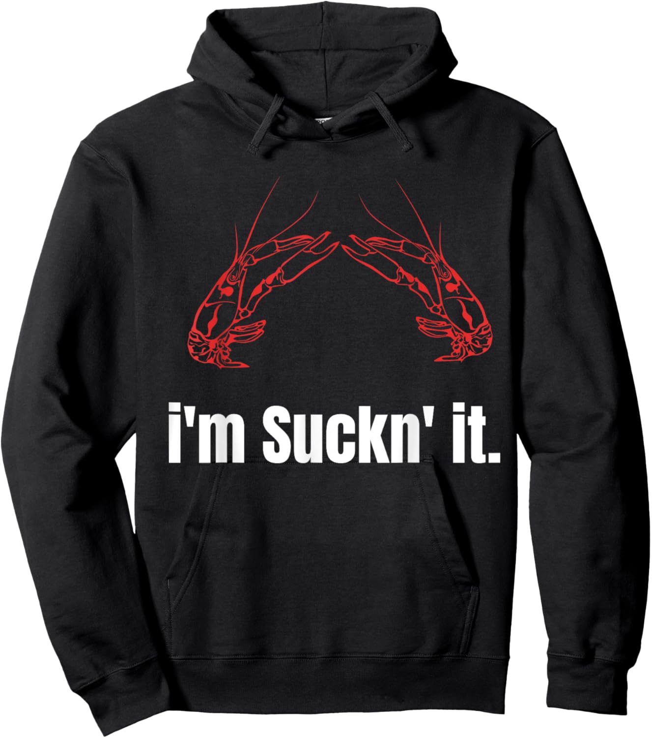 I'm Suckn It Crawfish Season Wear For The Next Crawfish Boil Hoodie - Hoodie | Black