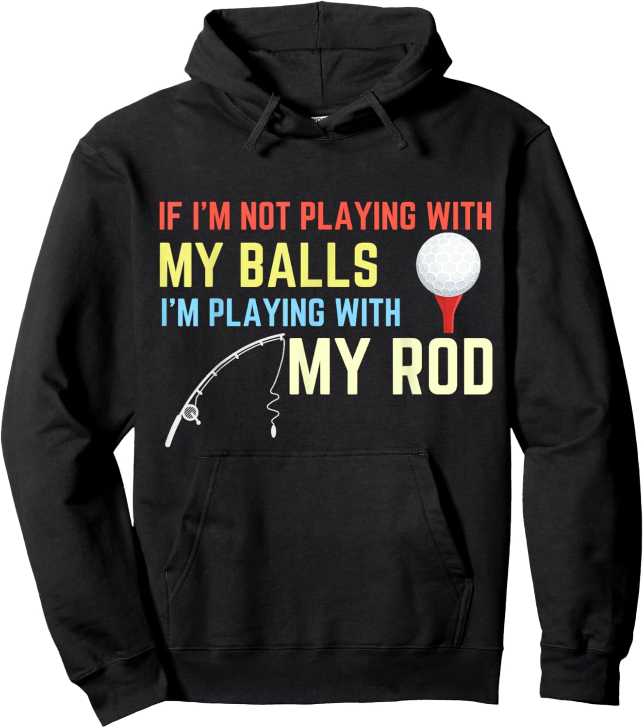 Playing With My Balls Playing With My Rod Fishing Golf Hoodie - Hoodie | Black